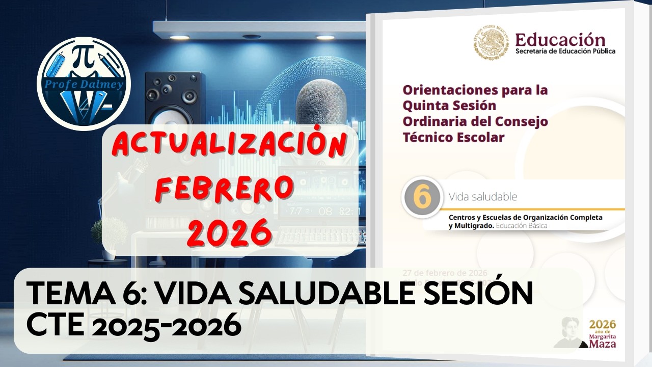 TEMA 6: VIDA SALUDABLE SESIÓN CTE 2025-2026 ACTUALIZACIÓN FEBRERO 2026 | PROFE DALMEY