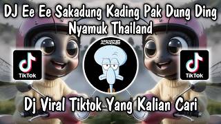 DJ EE EE SAKADUNG KADING PAK DUNG DING | DJ LAGU NYAMUK THAILAND VIRAL TIKTOK REMIX NEW 2026 ❗❗❗