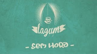 Lagum - Sem Hora (Lyric Video) chords
