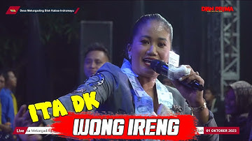 WONG IRENG - ITA DK || LIVE DS. MEKARGADING KEC. SLIYEG KAB. INDRAMAYU || DIAN PRIMA 2023