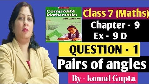 Ex-9D Q.1 class 7th SChand new learning composite mathematics||pairs of angles||