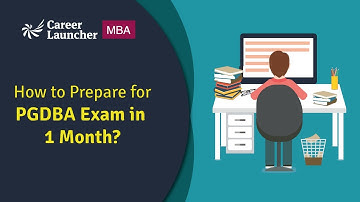 How to prepare for PGDBA Exam in 1 month? || Career Launcher