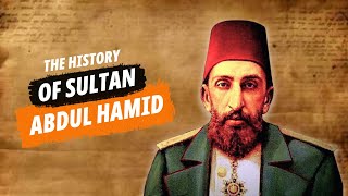 Who Was Sultan Abdul Hamid ? | The Truth | IslamThroughAges