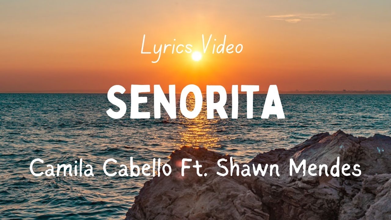 Camila Cabello Ft. Shawn Mendes_Senorita(Lyrics) YouTube