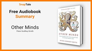 Other Minds by Peter Godfrey-Smith: 6 Minute Summary