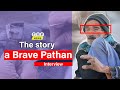 The story of a brave pathan amazing story