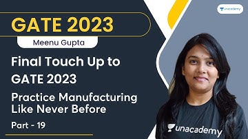 Final Touch Up to GATE 2023 | Practice Manufacturing Like Never Before | Part - 19 | Meenu Gupta