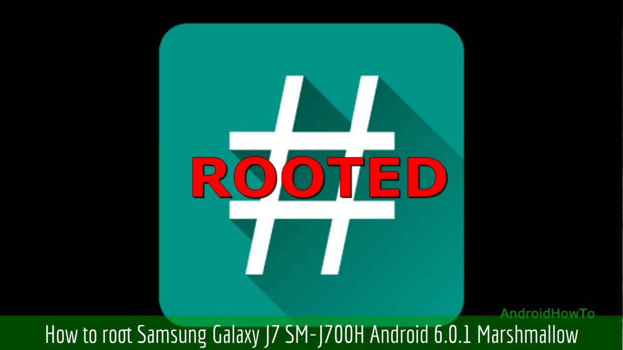 How to root Samsung Galaxy J7 SM-J700H Android 6.0.1 Marshmallow