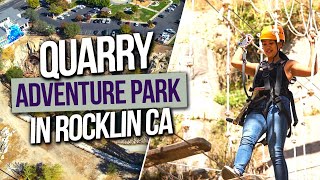 Quarry Adventure Park in Rocklin CA