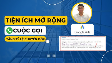 [GOOGLE ADS] Tiện Ích Mở Rộng Cuộc Gọi | Phúc Hoàng IT