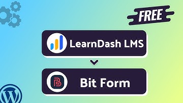 Integrating LearnDash LMS with Bit Form || Step-by-Step Tutorial || Bit Integrations