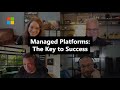 Managed Platforms: The Key to Success