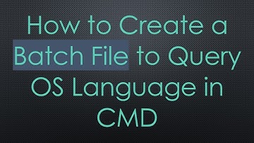How to Create a Batch File to Query OS Language in CMD