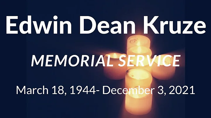 Memorial Service-Edwin Dean Kruze- 12.16.21