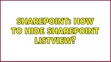 Sharepoint: How To Hide SharePoint ListView? (3 Solutions!!)