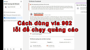 Cách Dùng Via 902 Lỗi để chạy quảng cáo |  Kháng Tài Khoản Quảng Cáo Facebook Bị Hạn Chế Vĩnh Viễn