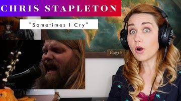 Chris Stapleton "Sometimes I Cry" REACTION & ANALYSIS by Vocal Coach / Opera Singer