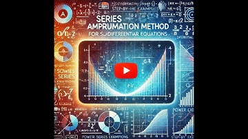 Series Approximation method for differential equations | Numerical Methods | Mathematica  : Lec 17