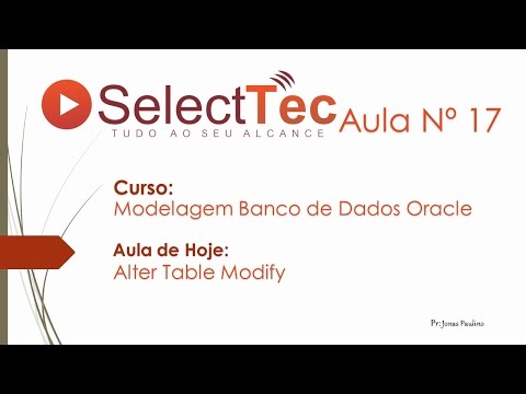 SelectTec | Aula Nº 17 | Alter Table Modify - Oracle SQL Developer