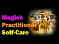 Magickal Self-Care [Esoteric Saturdays]