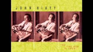 Video thumbnail of "John Hiatt - The Tiki Bar is Open - Everybody went low"