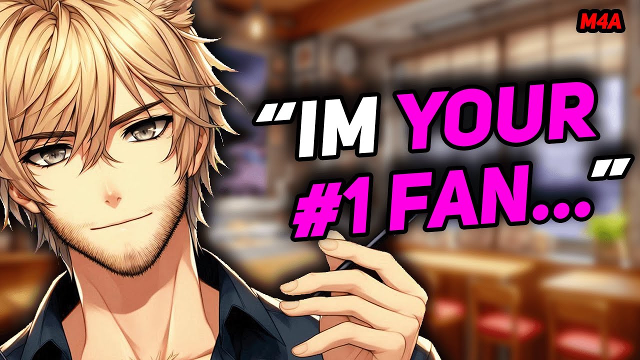 (M4A) I’m Your BIGGEST Fan (Celebrity Listener) (Strangers to Lovers) (British Accent)