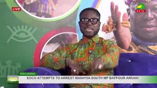 EOCO 's attempted arrest of Hon Baffour Awuah Manhyia South MP