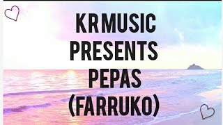 pepas (farruko) lyrics  |KR MUSIC♡