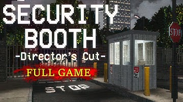 Security.Booth.Directors.Cut | Full Playthrough | GamePlay PC