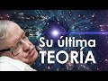 La teoría final de Stephen Hawking antes de morir