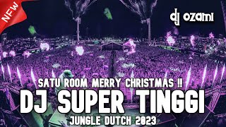 SATU ROOM MERRY CHRISTMAS  DJ SUPER TINGGI X SHELTER NEW JUNGLE DUTCH 2023 FULL BASS