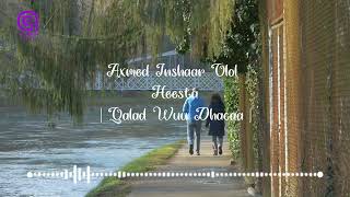 Axmed Inshaar Olol - Heesta - Qalad Wuu Dhacaa - Astaan Music 2022