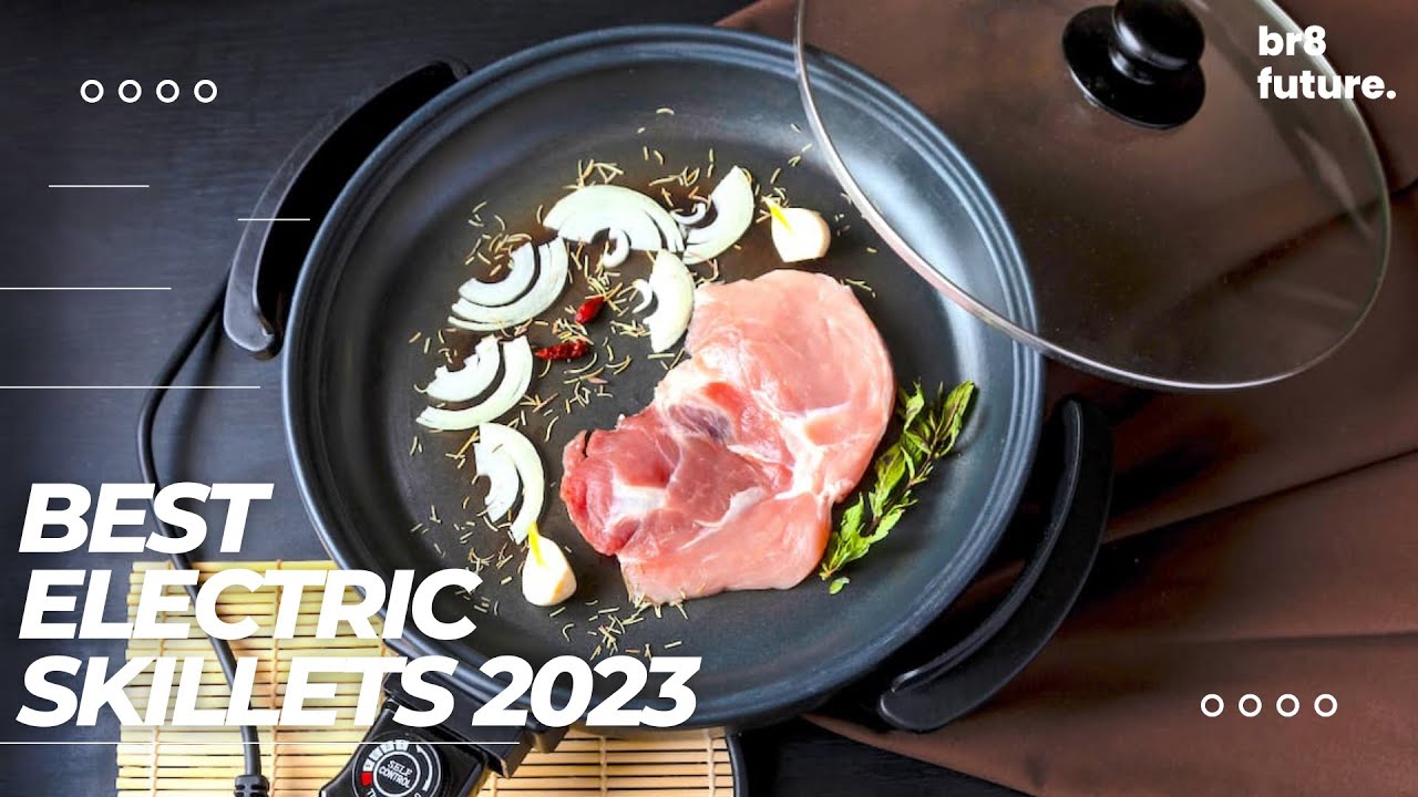 The 7 Best Electric Skillets of 2023 That Do It All