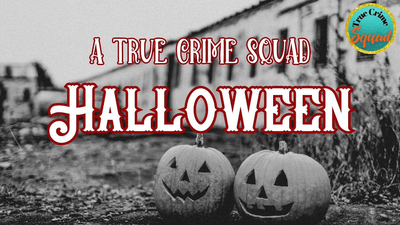 Thursday Live: A True Crime Squad Halloween Special