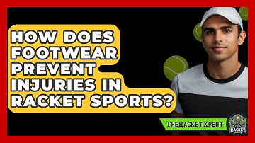 How Does Footwear Prevent Injuries In Racket Sports? - The Racket Xpert