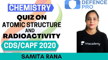 Quiz on : Atomic Structure & Radioactivity | Chemistry | Target CDS/CAPF/NDA/AFCAT 2020-2021