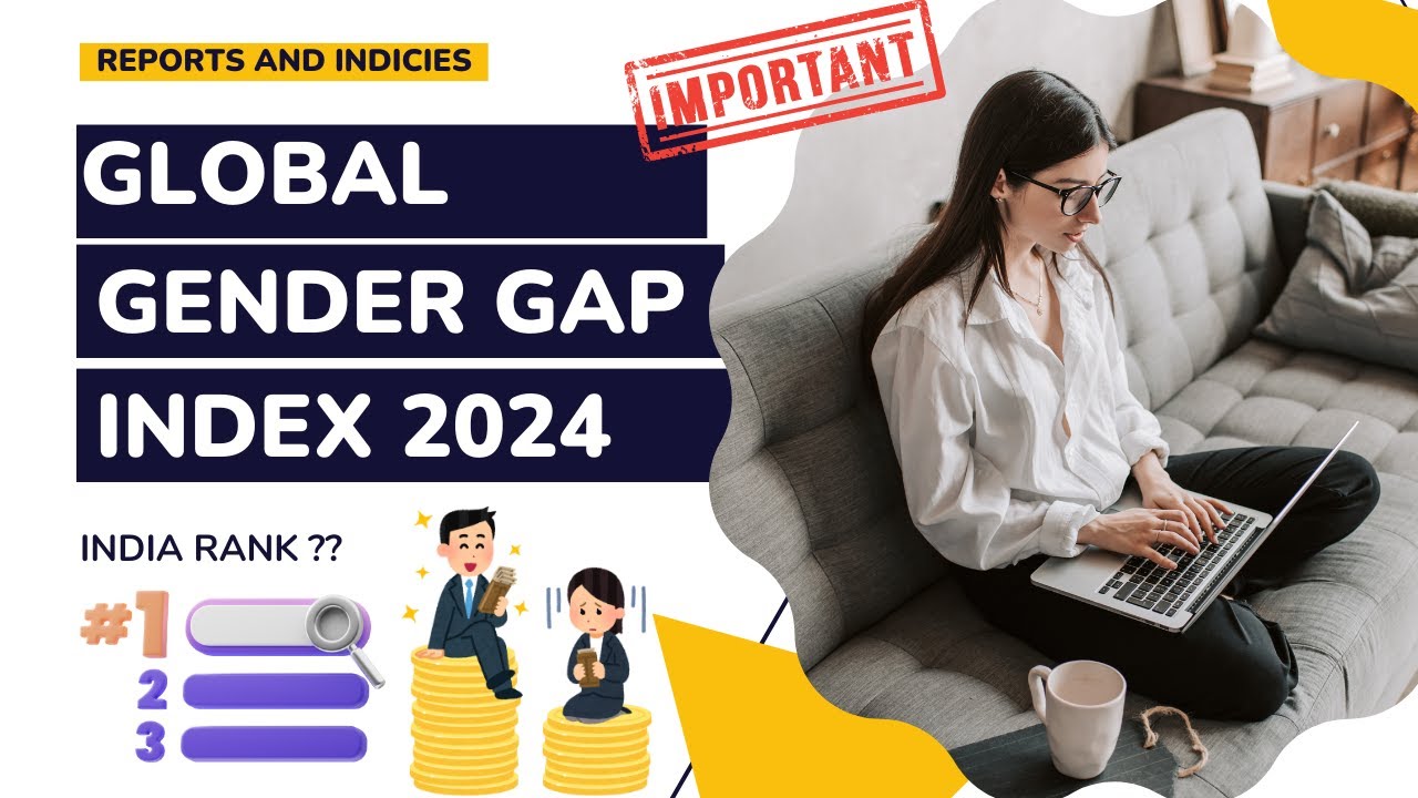 Global Gender Gap Index 2024: Rankings, India's Position | UPSC | IAS ...