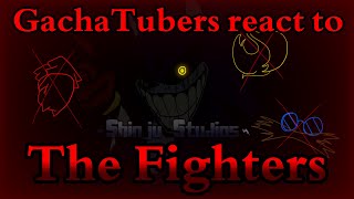 GachaTubers react to The Fighters | Gacha Club | Reaction