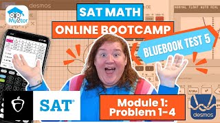 SAT MATH ONLINE BOOTCAMP |  BLUEBOOK TEST 5 MODULE 1 (1-4)