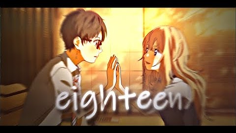 18 / your lie in april edit