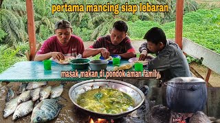 FISHING PETUALANG MANCING LAGI..!! MASAK MAKAN  DI PONDOK AMAN FAMILY
