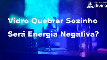 O que significa quando um vidro se quebra sozinho?