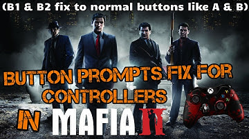 How to: fix wrong button prompts in Mafia 2 when using a Xbox 360 controller or similar (B1 & B2)