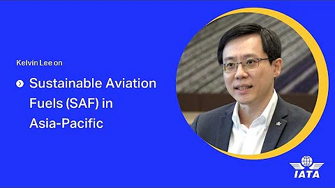 IATA Soundbytes: Sustainable Aviation Fuel (SAF) in Asia-Pacific