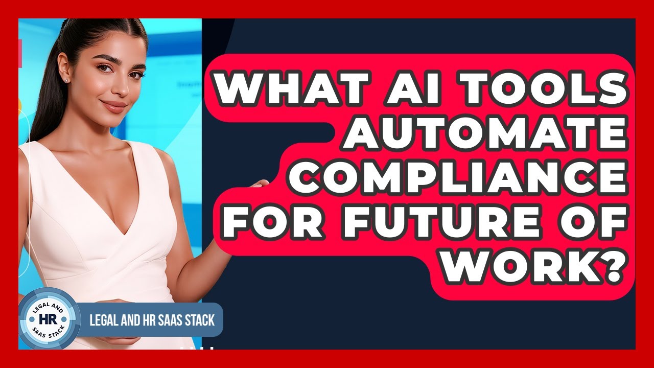 What AI Tools Automate Compliance For Future Of Work? - Legal And HR SaaS Stack