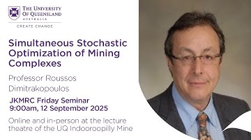 JKMRC Friday Seminar 2025: Simultaneous Stochastic Optimization of Mining Complexes