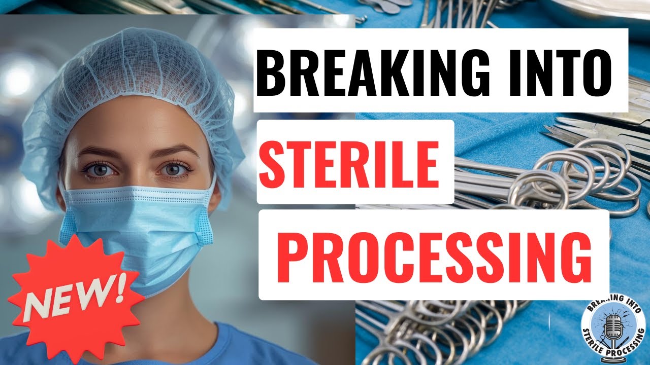 New Sterile Processing Podcast: BREAKING INTO STERILE PROCESSING !
