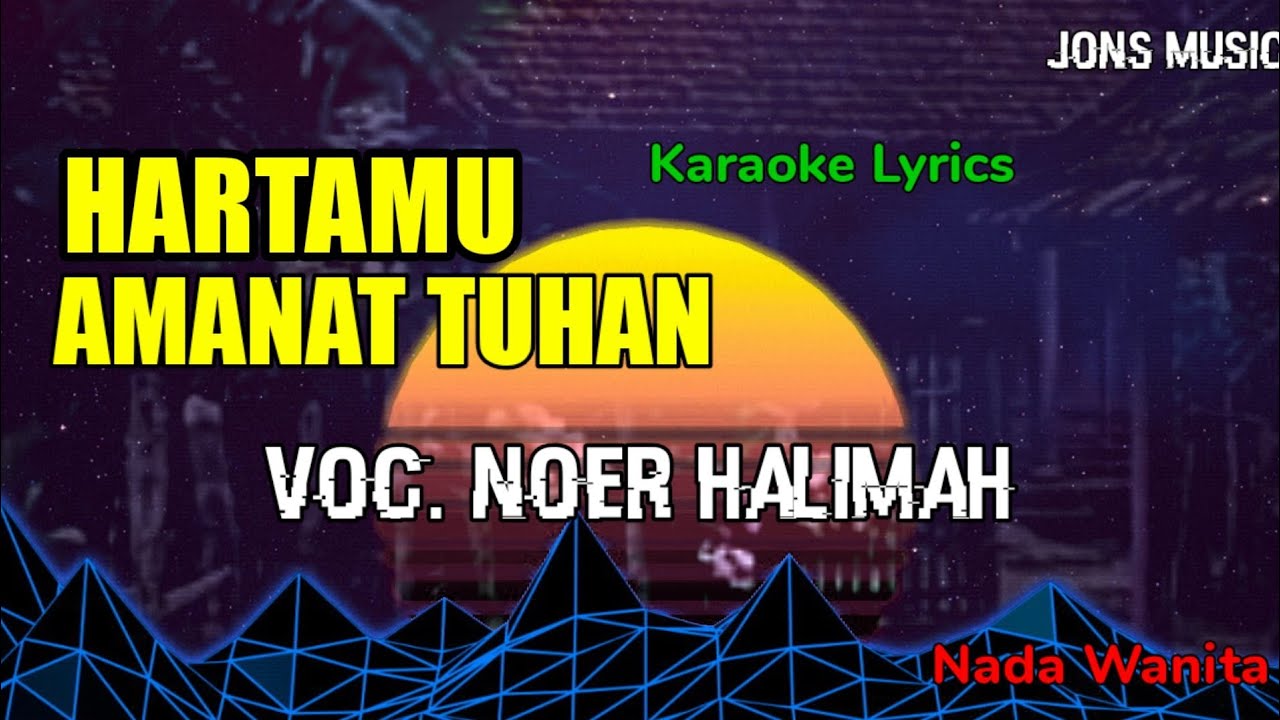 KARAOKE DANGDUT || HARTAMU AMANAT TUHAN || NOER HALIMAH || NADA WANITA 