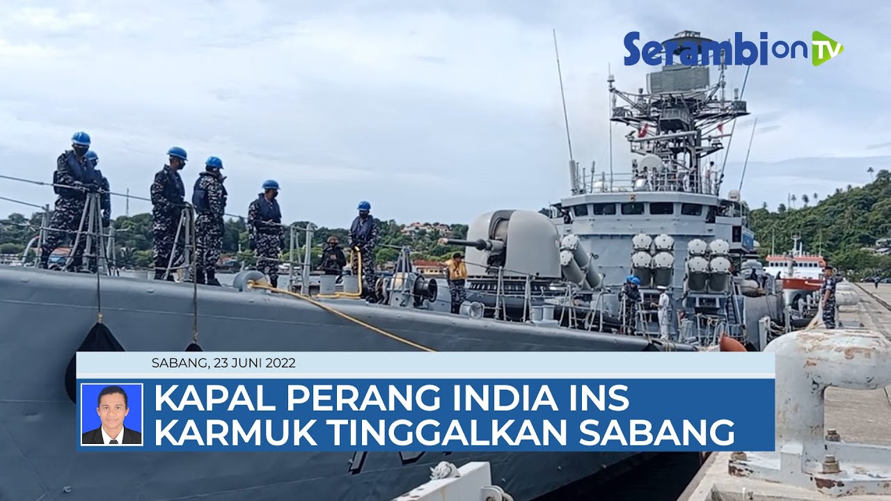Ins Karmuk Crest Kapal Perang India INS Karmuk P64 Tinggalkan Sabang - YouTube
