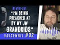 Never-JW: &quot;I&#39;m being preached at by my Jehovah&#39;s Witness grandkids&quot;